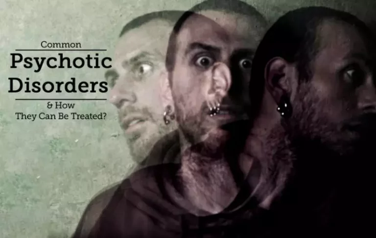 Common Psychotic Disorders & How They Can Be Treated?